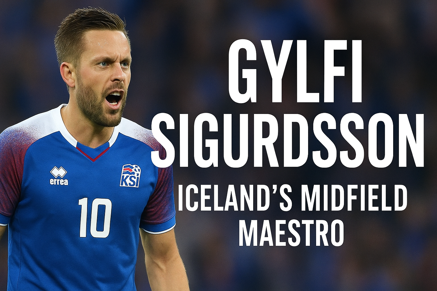 Gylfi Sigurdsson: Icelandic Football Legend and Midfield Maestro